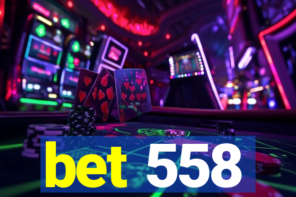 bet 558